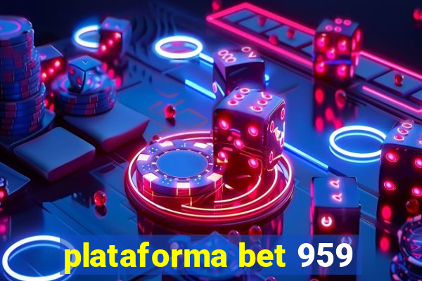 plataforma bet 959